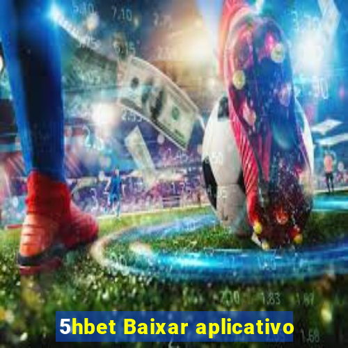 5hbet Baixar aplicativo